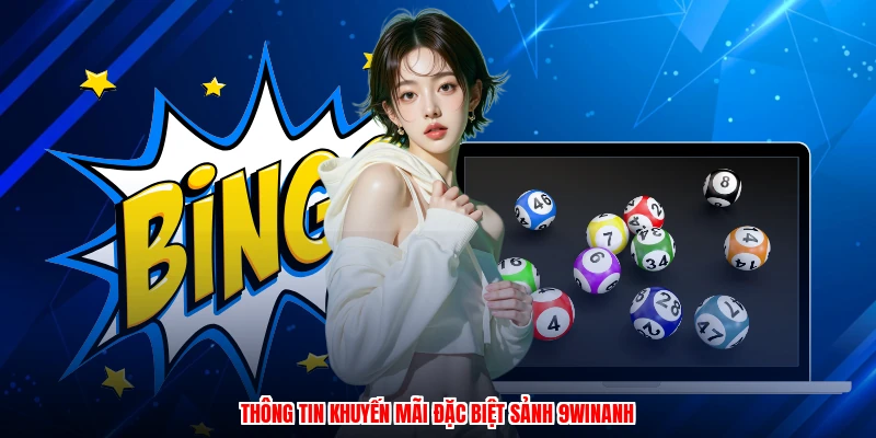 Thông tin khuyến mãi đặc biệt sảnh 9WINanh